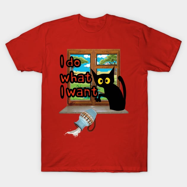 I DO WHAT I WANT T-Shirt by AlexxElizbar